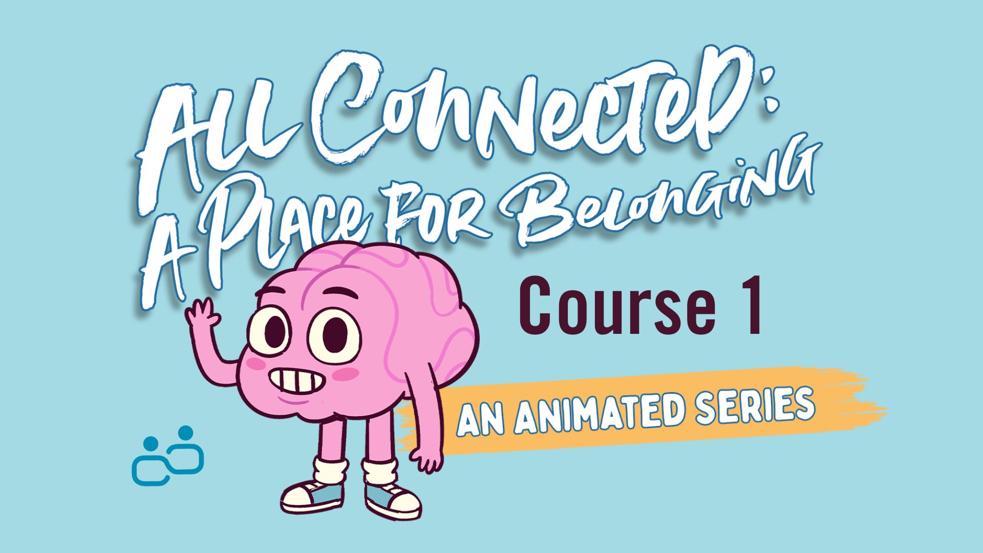 All Connected: A Place for Belonging, Course 1