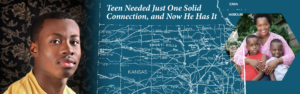Teen Needed Just One Solid Connection, and Now He Has It