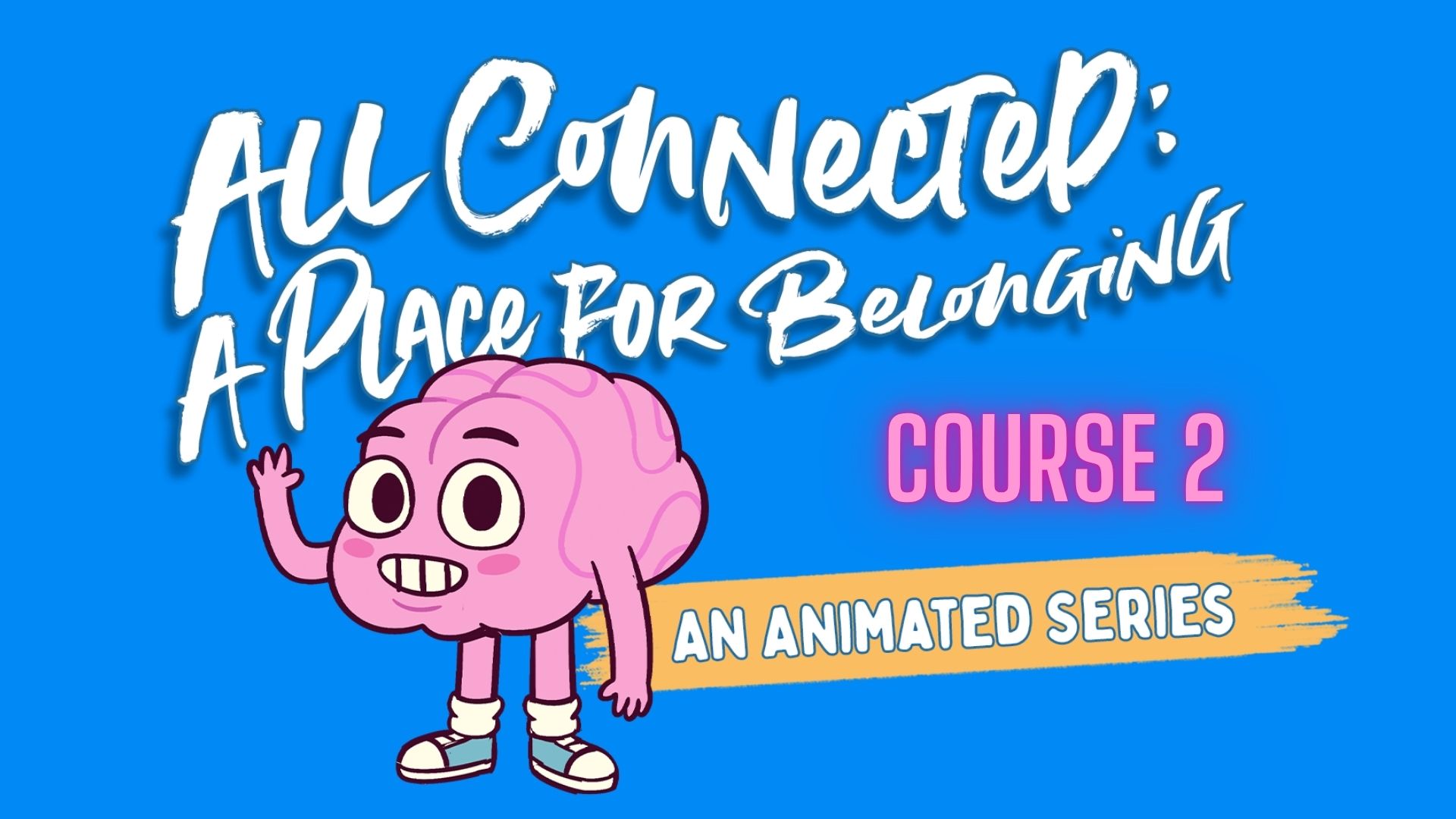 All Connected: A Place for Belonging, Course 2